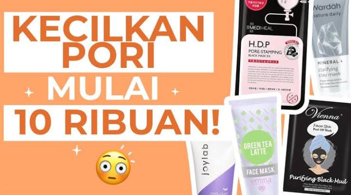 4 Produk Masker untuk Mengecilkan Pori-Pori dengan Cepat, Bikin Kulit Mulus Bebas Komedo dan Minyak Berlebih