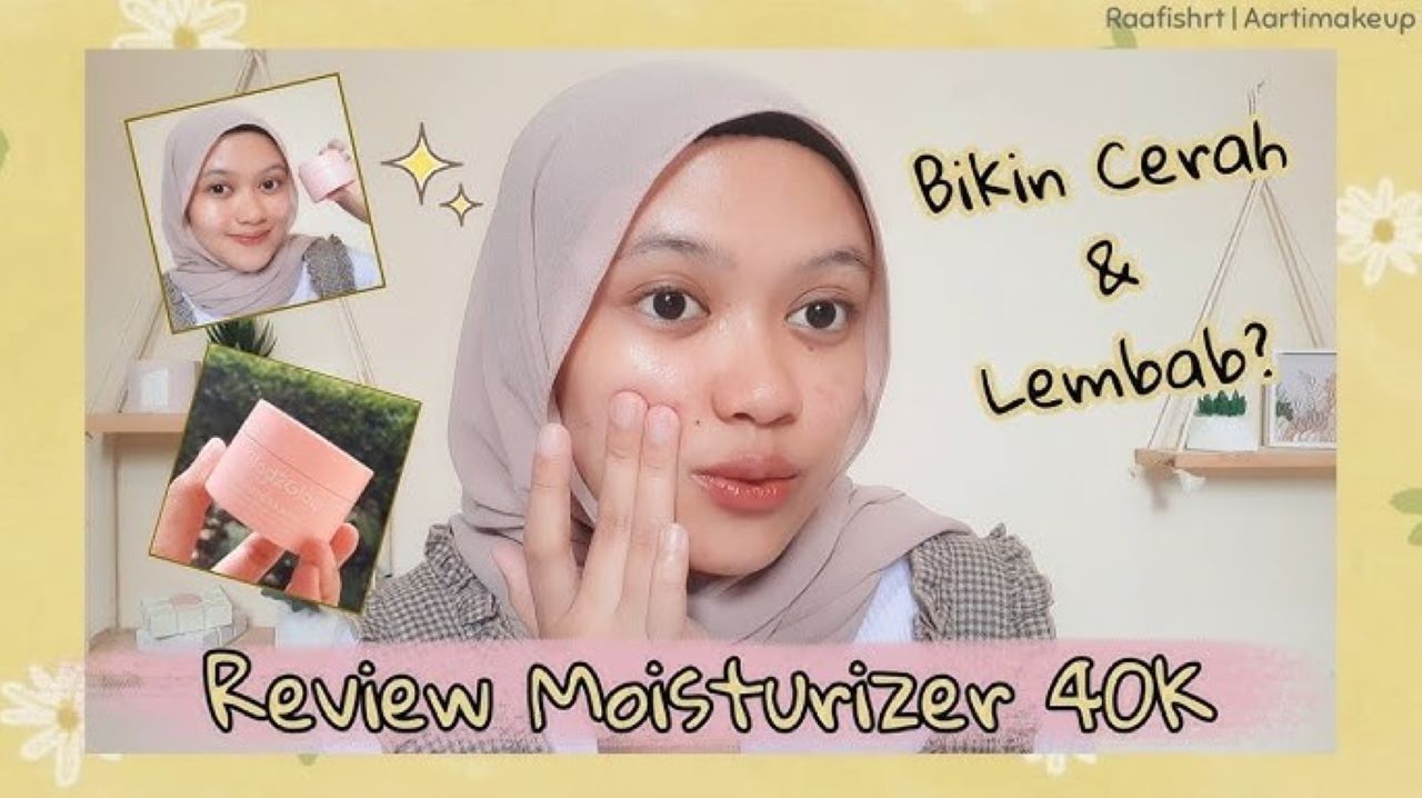 4 Moisturizer Mencerahkan Harga 40 Ribuan, Tampil Cantik Nggak Perlu Mahal