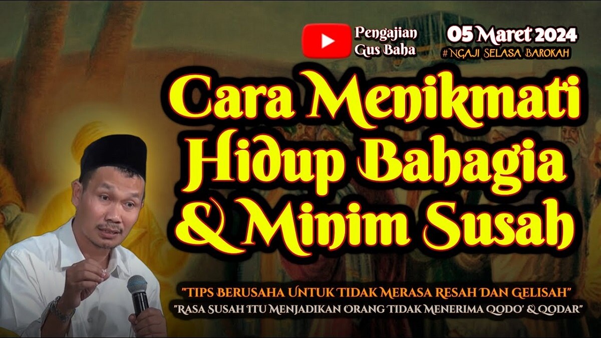 Begini Tips dan Trik Hidup Bahagia Meskipun Sederhana Ala Gus Baha, Ketahui Sekarang Juga Agar Kalian Bahagia!