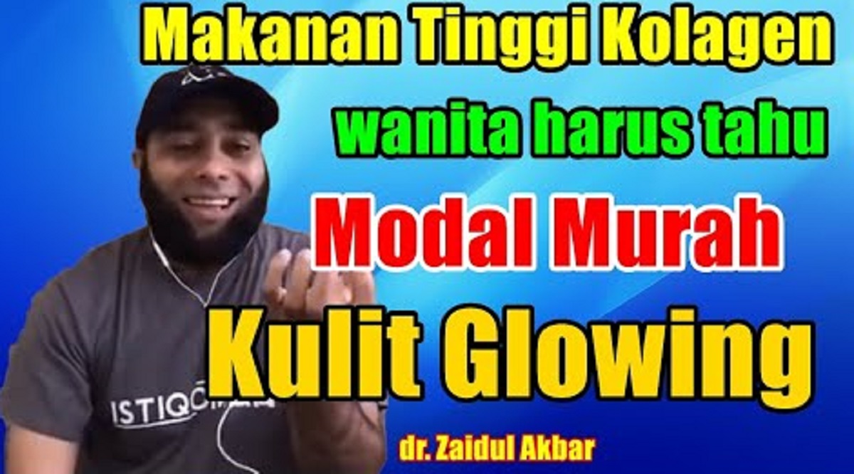 4 Makanan Kolagen ala dr Zaidul Akbar Supaya Kulit Glowing, Murah Meriah untuk Konsumsi Setiap Hari