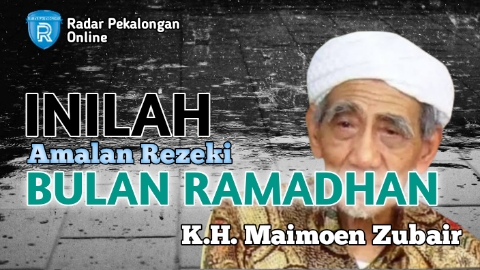 Inilah Amalan Rezeki Bulan Ramadhan dari Mbah Moen atau K.H. Maimoen Zubair, Mau Tahu Apa Saja?