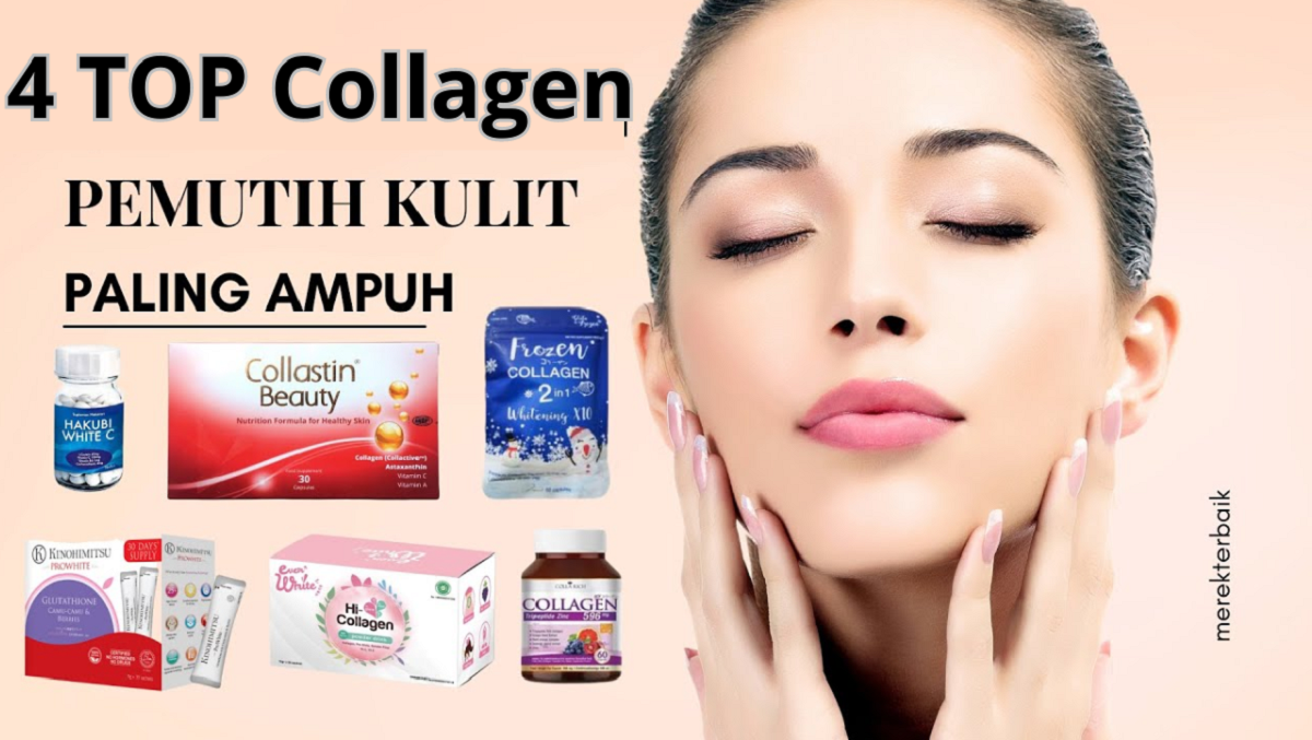 4 Rekomendasi Merek Collagen Pemutih Seluruh Badan BPOM Terbaik,Kulit Hitam Gelap Jadi Putih Glowing Awet Muda