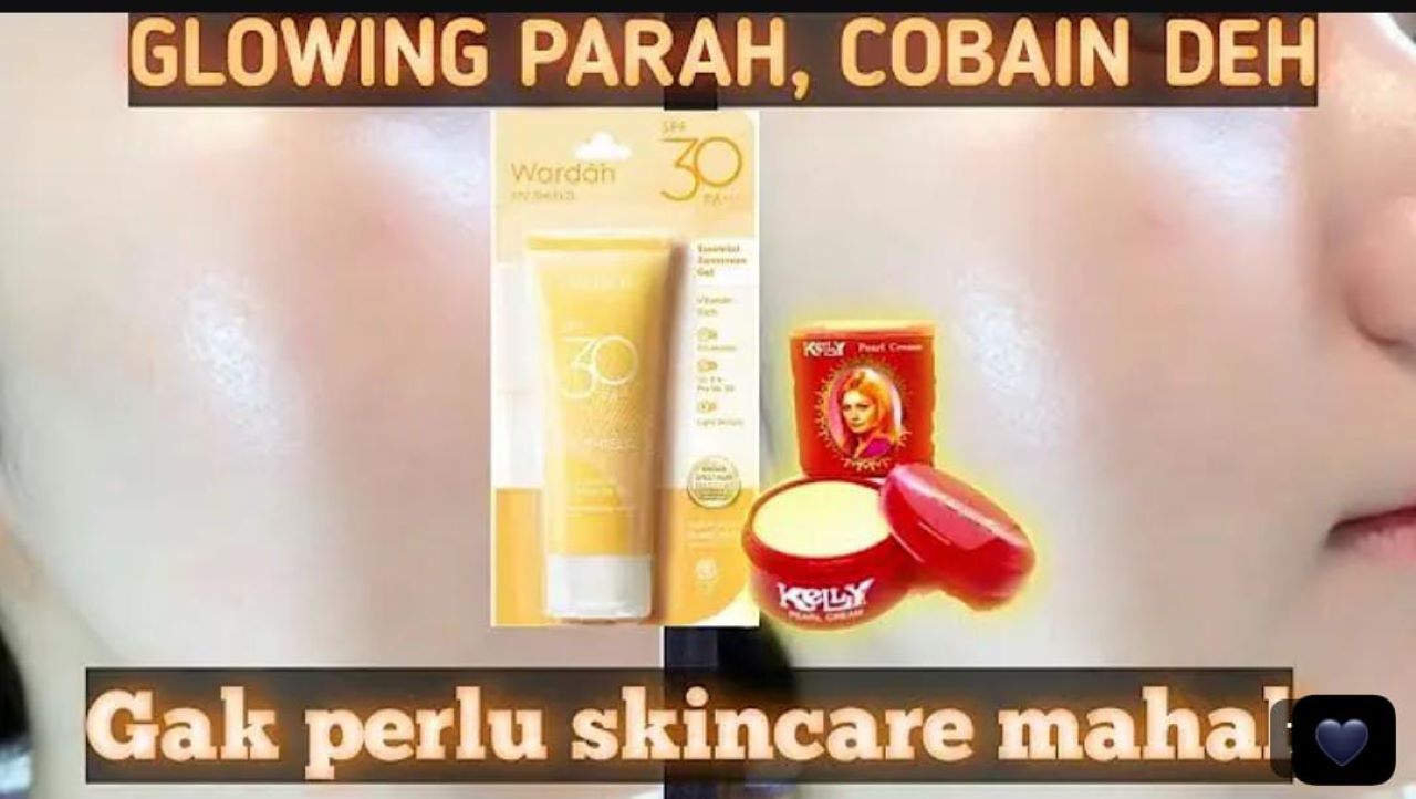 Cara Pakai Kelly Pearl Cream dan Sunscreen Wardah yang Benar, Wajah Auto Glowing dan Bebas Flek Hitam