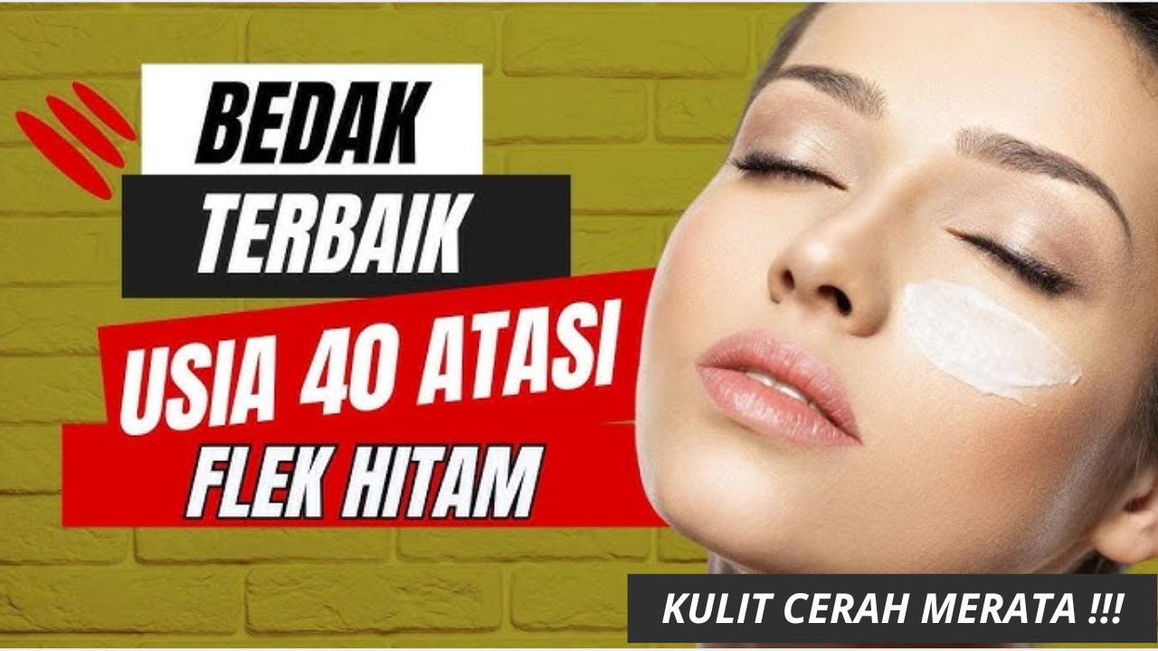 3 Merk Bedak yang Efektif Menghilangkan Flek Hitam, Ratakan Warna Kulit Secara Kilat 