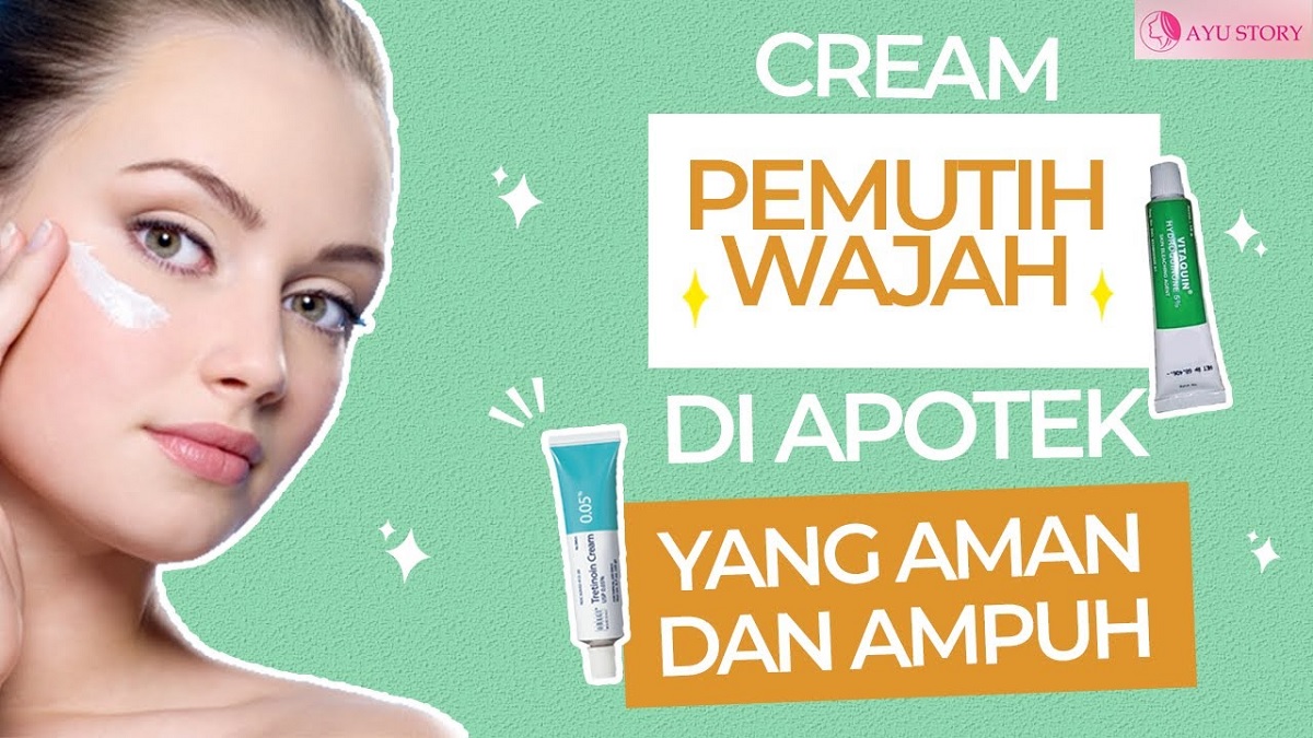 3 Rekomendasi Cream Pemutih Wajah yang Paling Aman di Apotik, Bikin Wajah Glowing Cepat Anti Flek Hitam Tebal