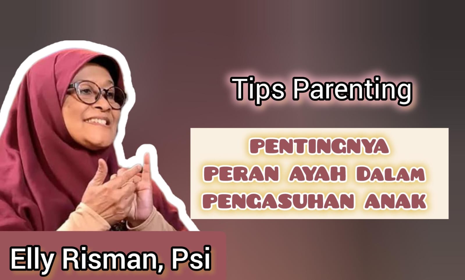 Ternyata Sepenting Ini Peran Ayah dalam Pengasuhan Anak! Berikut Penjelasan Psikolog Anak Elly Risman