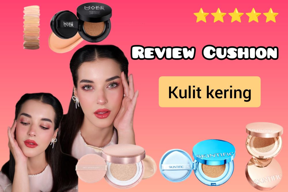 Tasya Farasya Rating dan Review Cushion untuk Jenis Kulit yang Kering, Mana yang Ga Paling Bikin Nge-crack?