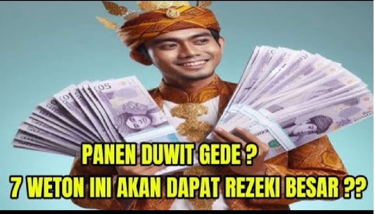 PANEN DUIT GEDE! 7 Weton Ini Akan Dapat Rezeki Besar dalam Waktu Dekat Menurut Primbon Jawa