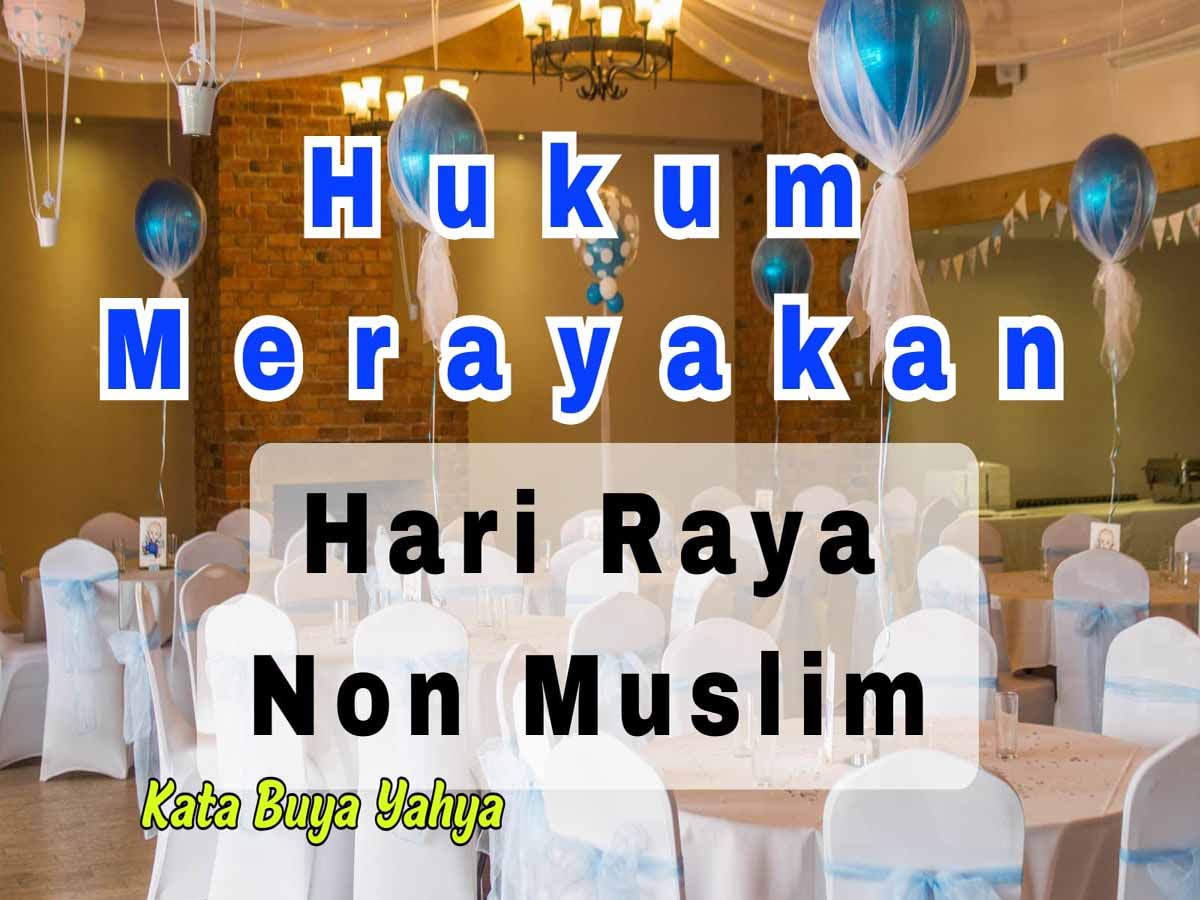 Hukum Ikut Merayakan Hari Raya Non Muslim, Boleh Atau Tidak Boleh? Ini Menurut Buya Yahya 