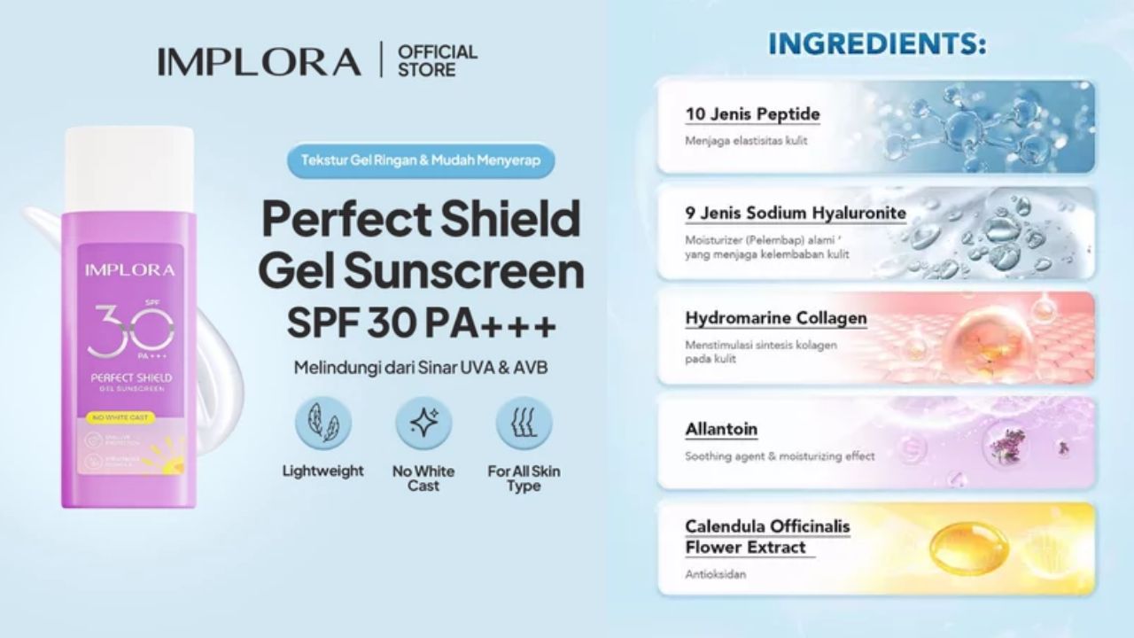 Tanpa Whitecast! Review Implora Perfect Shield Gel Sunscreen SPF 30 PA+++ Cocok untuk Semua Jenis Kulit