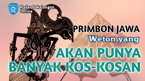 Mau Tahu Weton yang Akan Punya Banyak Kos-Kosan menurut Primbon Jawa? Weton ini Kaya Banget di Masa Depan