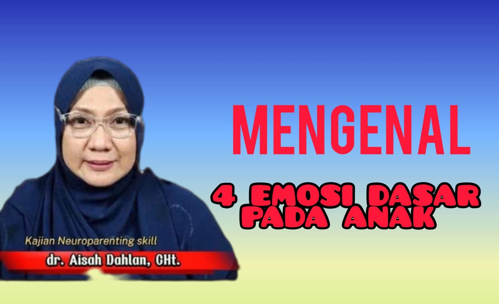 Yuk Kenalan sama Emosi Anak! Berikut Penjelasan dr Aisah Dahlan tentang 4 Emosi Dasar pada Anak