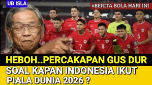 Heboh, Percakapan Gus Dur Soal Kapan Indonesia Ikut Piala Dunia yang Bisa Menjadi Kenyataan