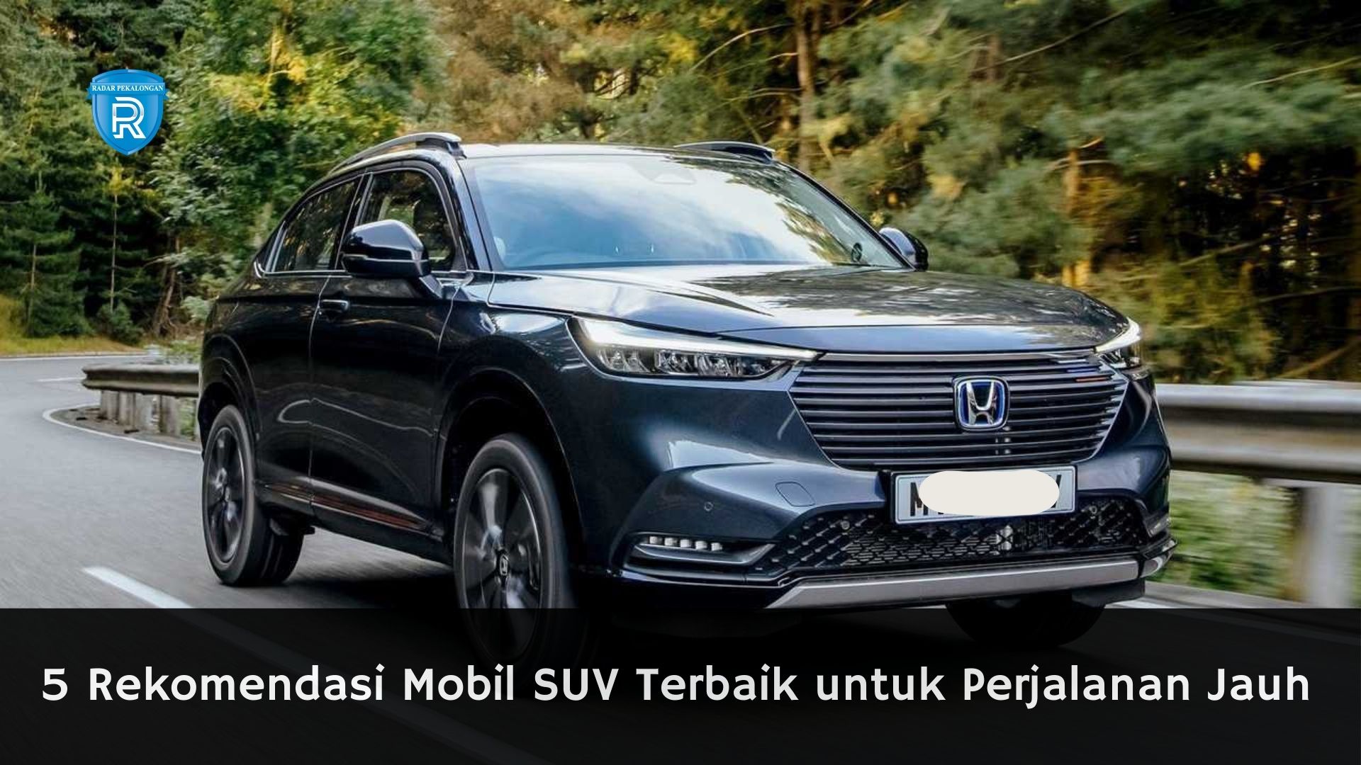 Cocok untuk Touring! 5 Rekomendasi Mobil SUV Terbaik untuk Perjalanan Jauh, Salah Satunya Honda HR-V