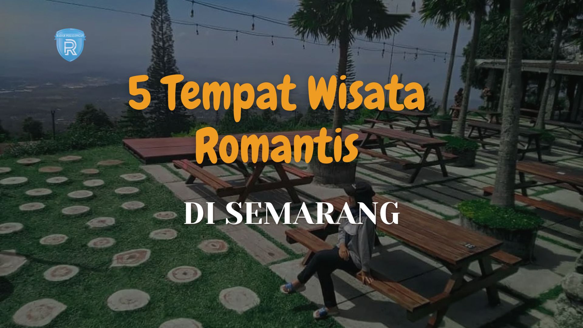 5 Tempat Wisata Romantis dan Hits di Semarang untuk Liburan Asyik Menjelang Akhir Tahun