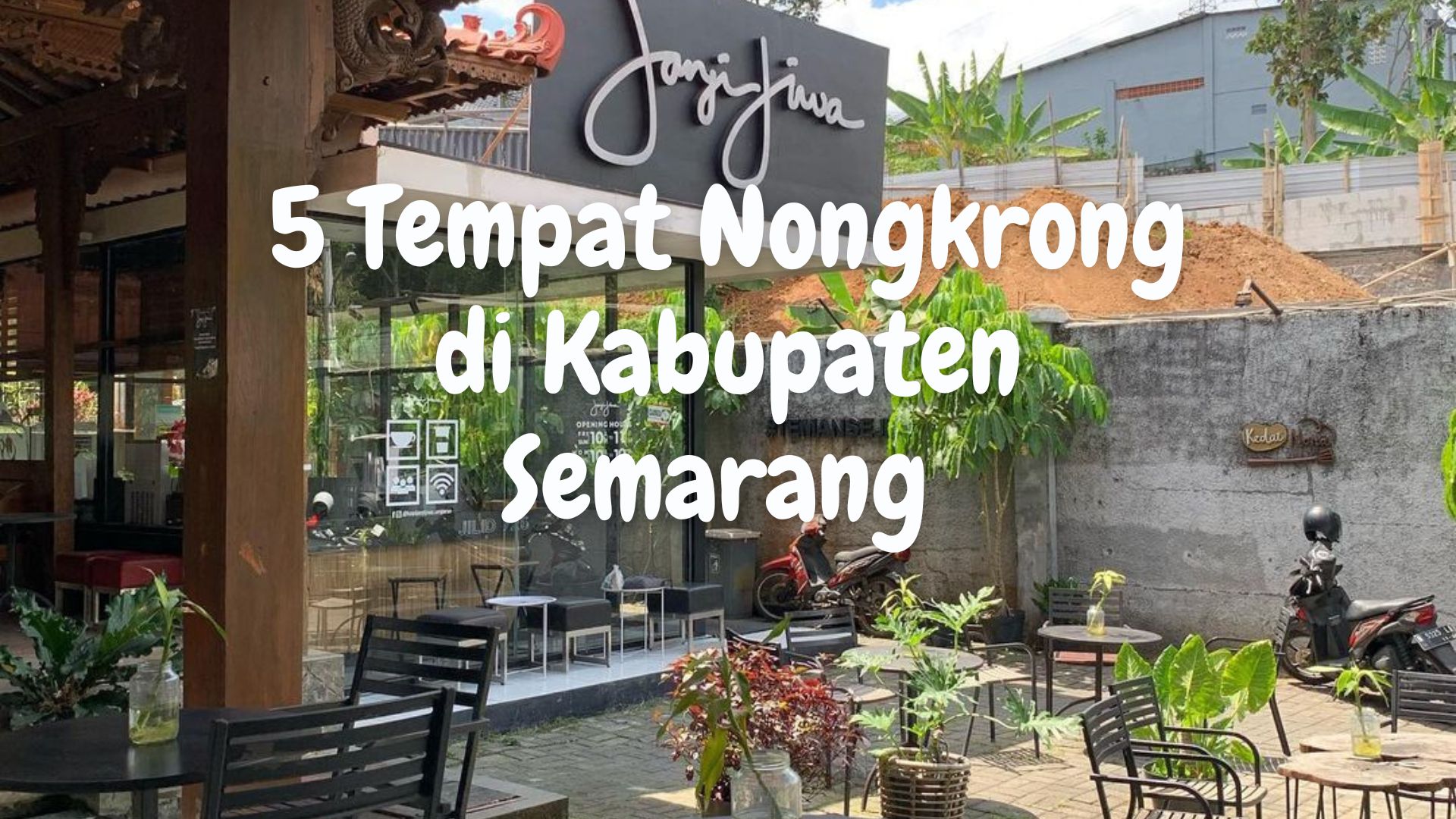 5 Rekomendasi Tempat Nongkrong di Kabupaten Semarang yang Punya Nuansa Alam Terfavorit di Kabupaten Semarang 