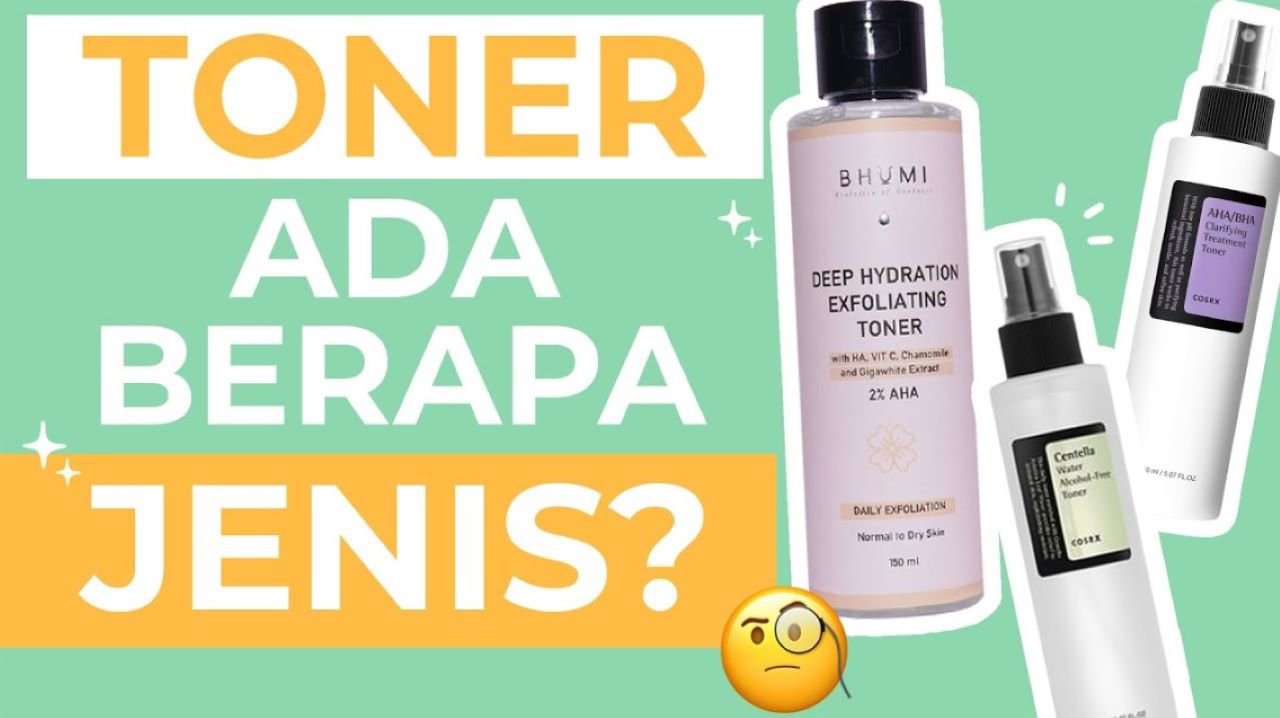 4 Merk Toner Sesuai dengan Jenis Kulit, Bikin Segar dan Bantu Tingkatkan Efektivitas Skincare Lain