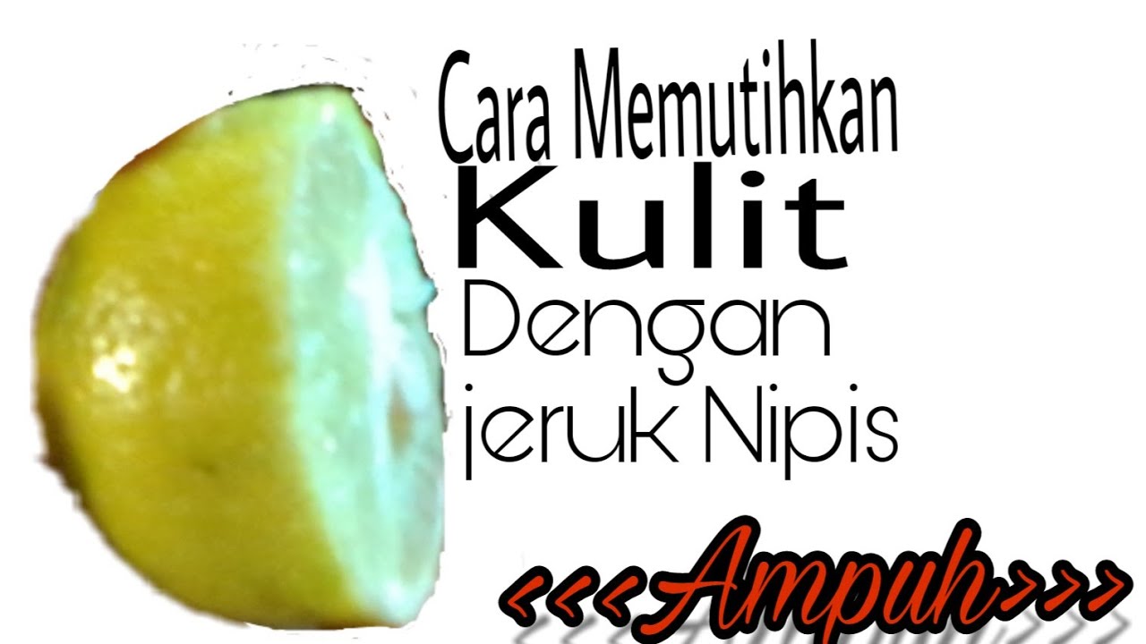 Tips Membuat Masker Jeruk Nipis yang Cepat Memutihkan, Kamu Cuma Perlu 3 Bahan untuk Kulit Putih Permanen