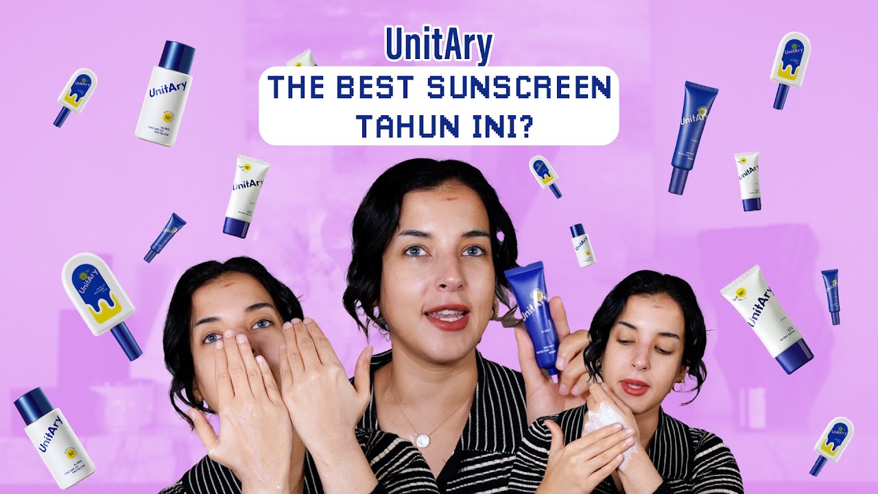 Tasya Farasya Review Sunscreen Unitary, 4 Jenis Sunscreen untuk Semua Jenis Kulit