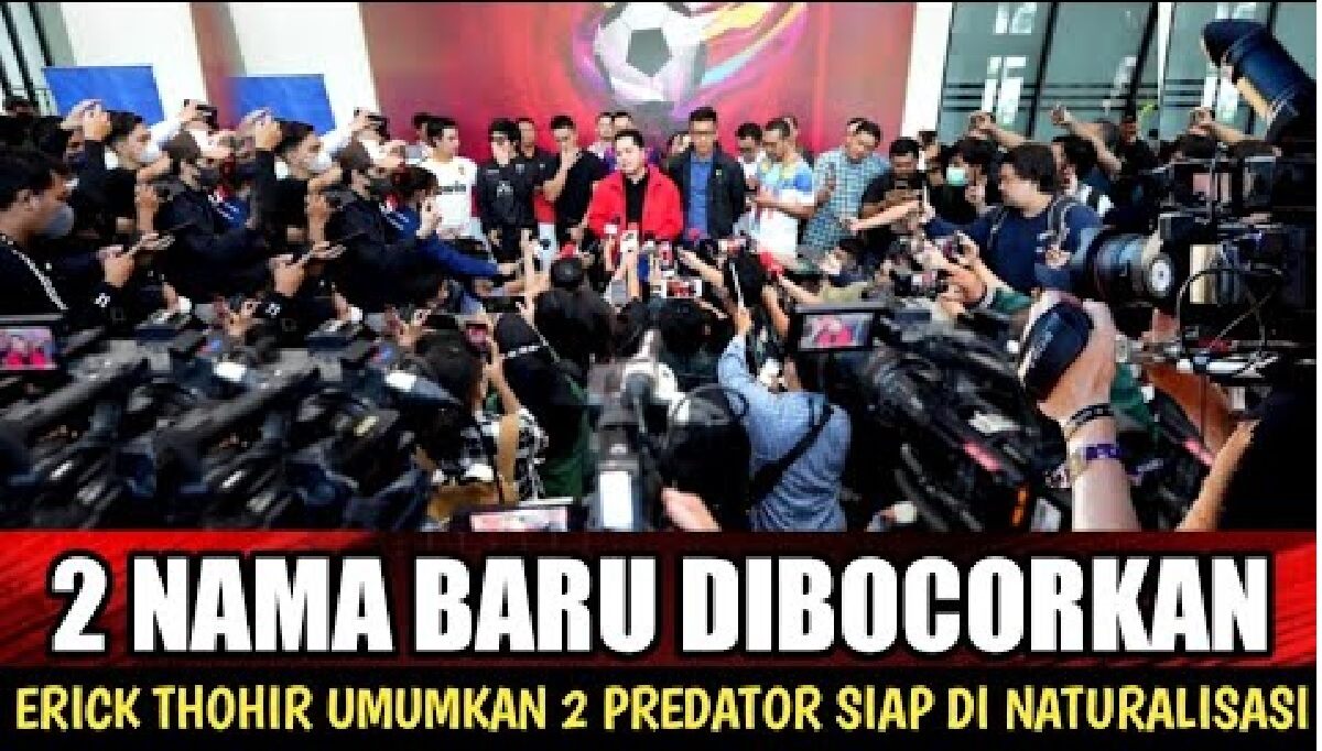 Kabar Terbaru Timnas Indonesia! Erick Thohir Umumkan 2 Predator Siap Dinaturalisasi, Siapa?