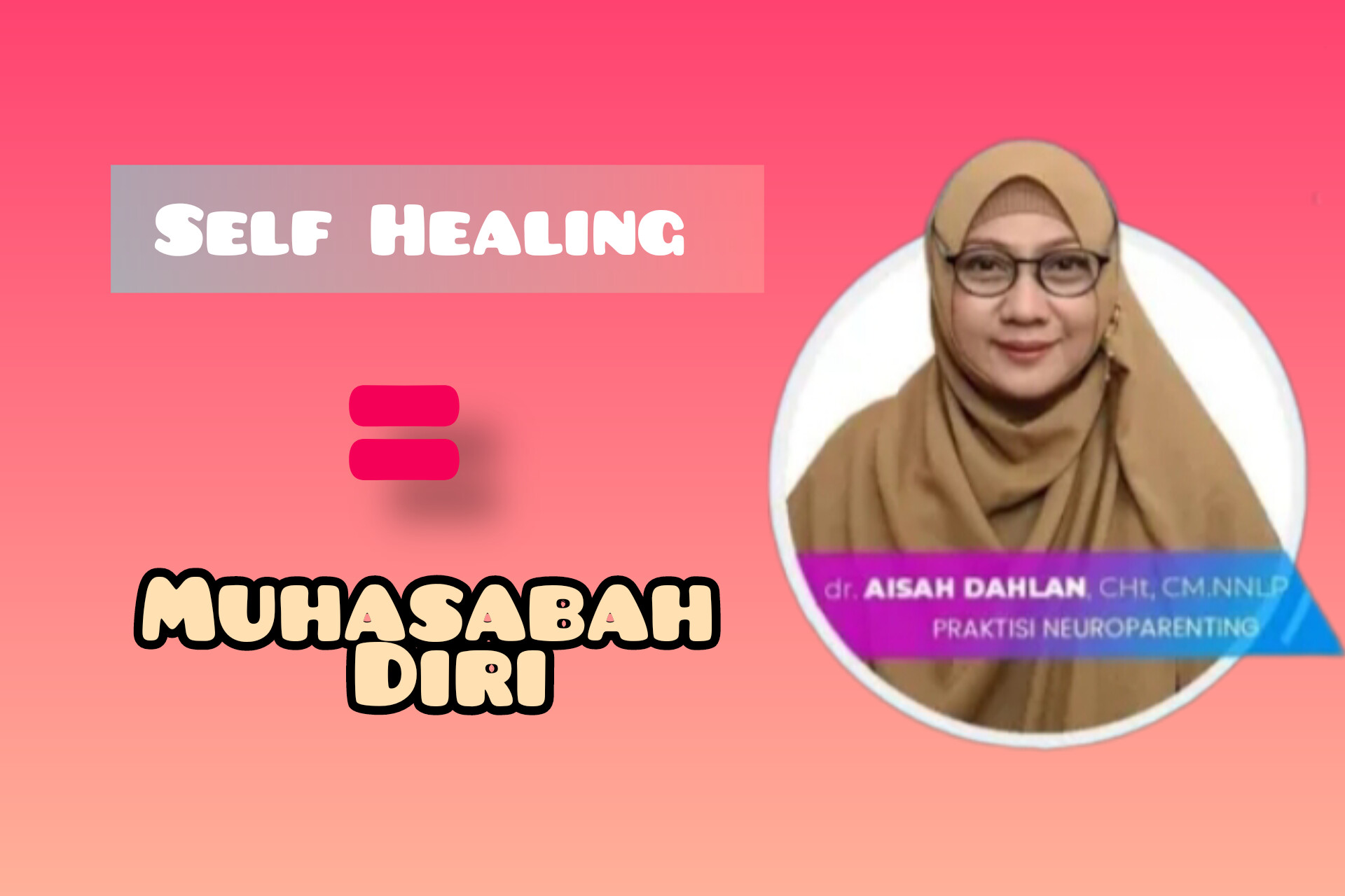 Self Healing: Muhasabah sebagai Bentuk Self Healing dalam Islam Menurut dr Aisah Dahlan, Bagaimana Caranya?