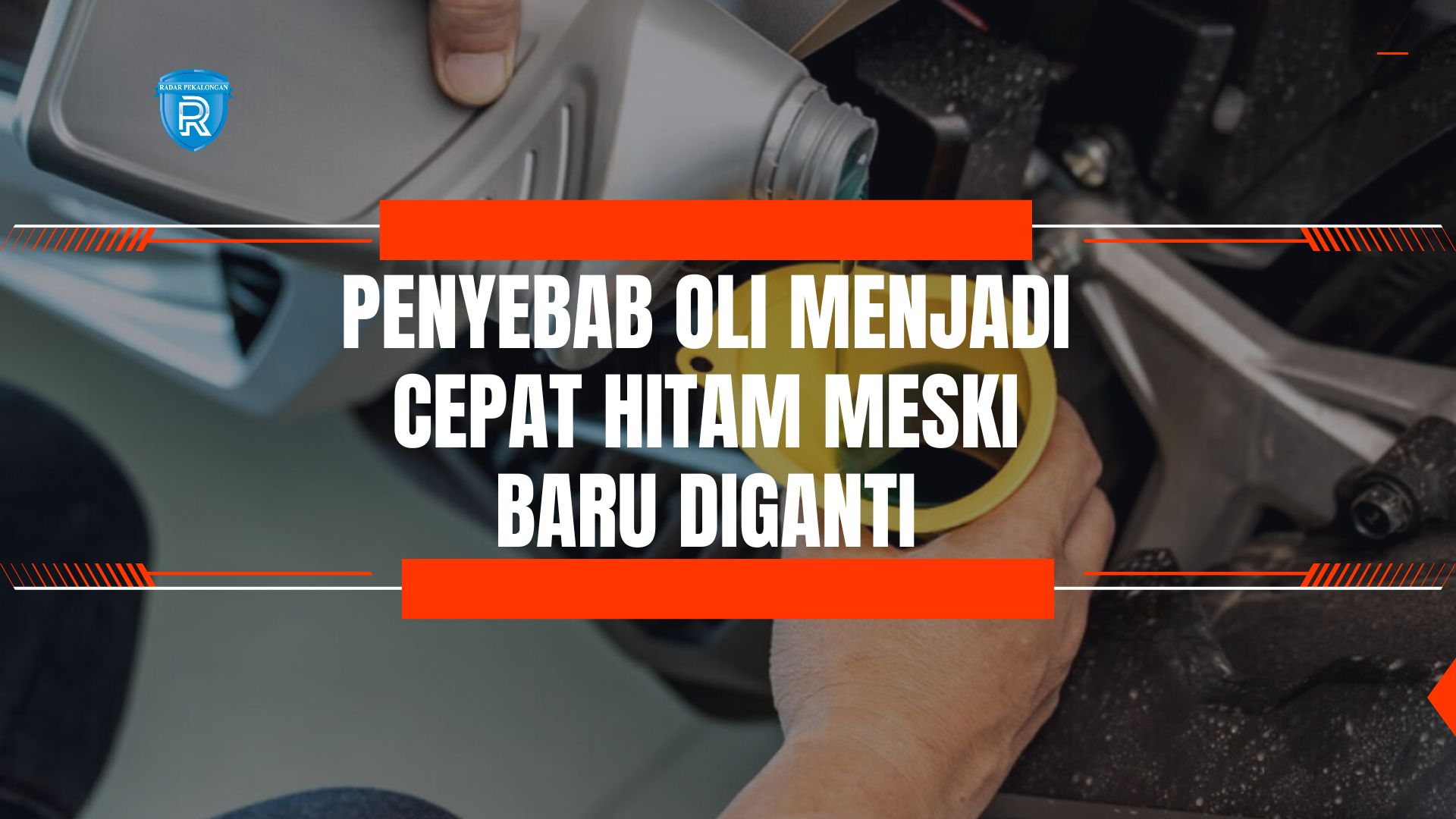 Jangan Anggap Sepele! Oli Jadi Cepat Hitam Meski Baru Diganti, Ternyata Ini Penyebabnya