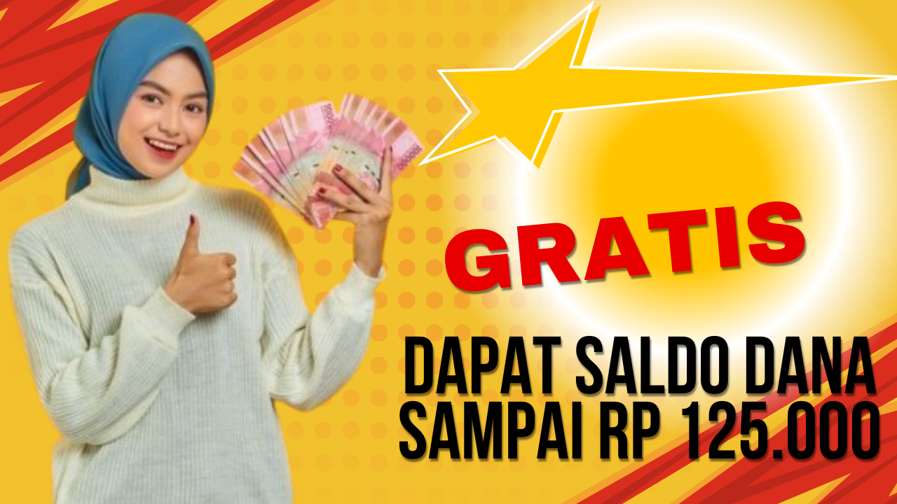 Dapetin Saldo DANA Gratis Sampai Rp 125.000 dengan Cara yang Cukup Mudah dan Anti Ribet Ini, Buruan