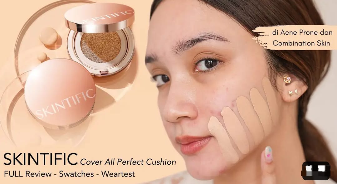 Cara Memilih Shade Cushion Skintific Agar Tidak Abu-Abu, Wajah Bebas Kilap Glowing Cocok Digunakan Seharian