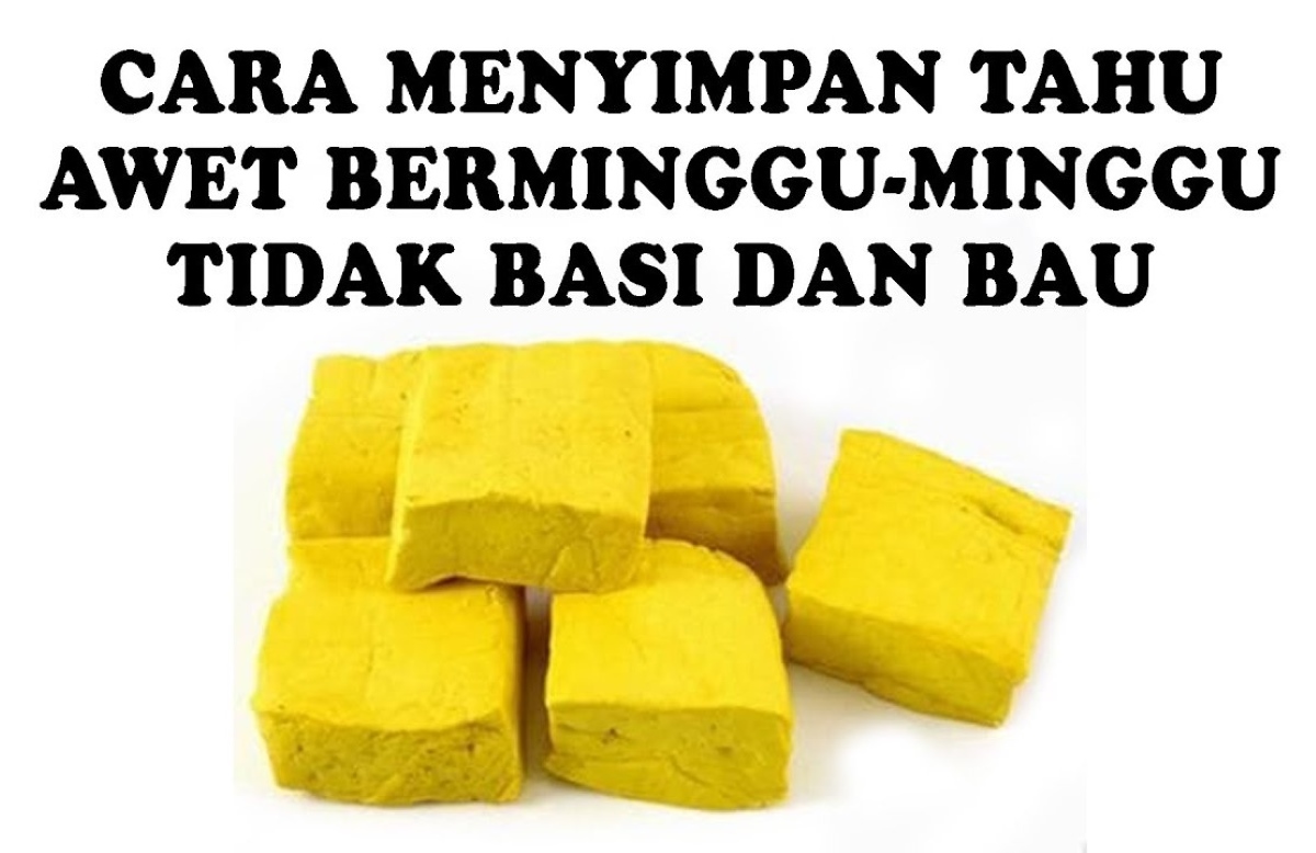 Kitchen Hacks! 4 Cara Menyimpan Tahu Kuning Agar Tidak Basi dan Tetap Segar Berminggu-minggu dengan Benar