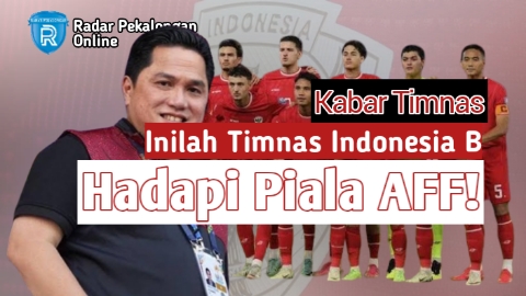 Inilah Timnas Indonesia B yang Bikin Erick Thohir Tenang Menghadapi AFF 2024, Shin Tae-Yong Siap!