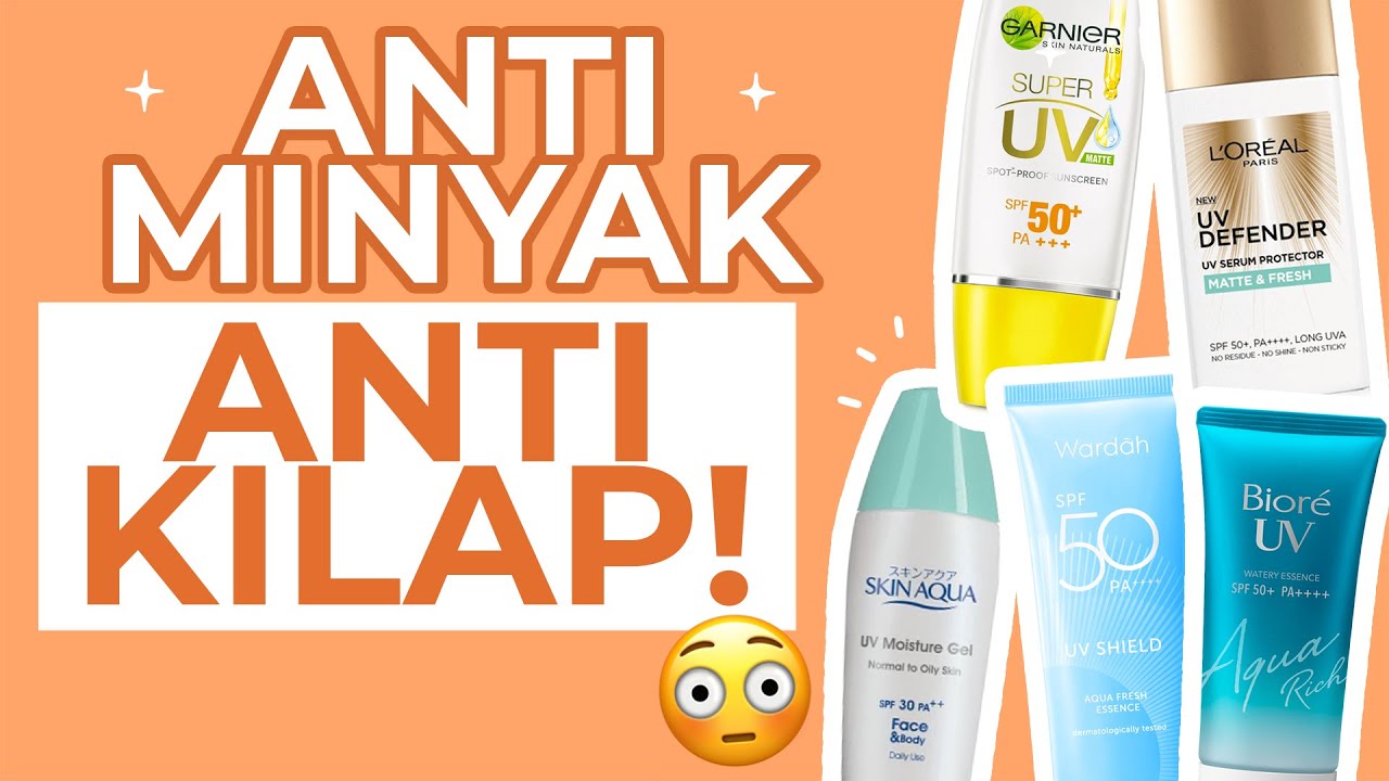 4 Pilihan Sunscreen Matte Anti Kusam Cocok untuk Wajah Berminyak, Wajah Terlindungi Tanpa Tampilan Kusam