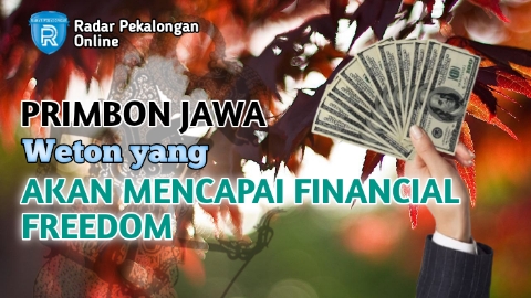 Mau Tahu Weton yang Akan Mencapai Financial Freedom menurut Primbon Jawa? Ini 2  Wetonnya