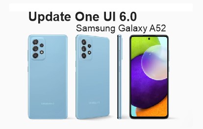 Samsung Galaxy A52 Mendapat Update One UI 6 Android 14, Cek dan Download Sekarang!