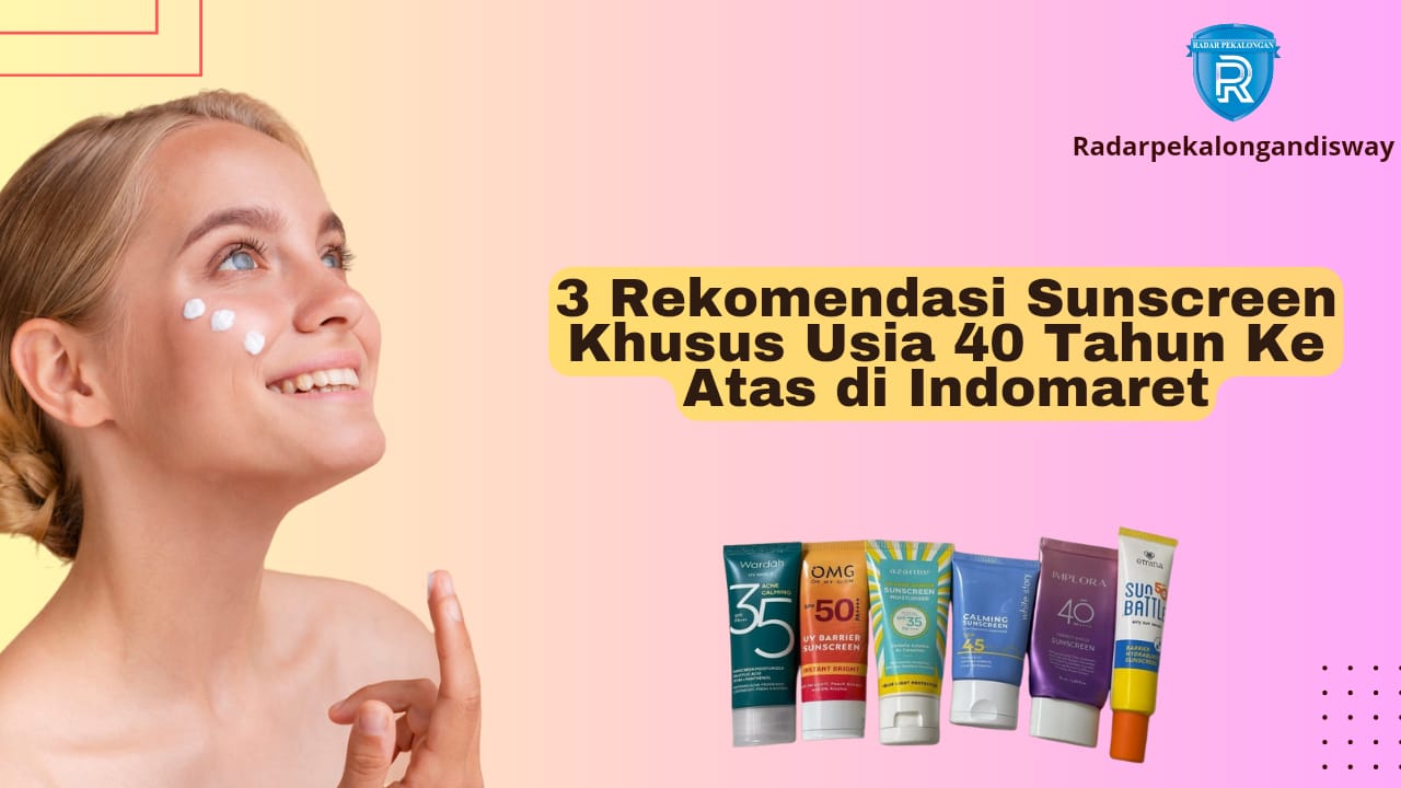 3 Rekomendasi Sunscreen Khusus Usia 40 Tahun Ke Atas di Indomaret, Kulit jadi Glowing Awet Muda Bebas Kilap