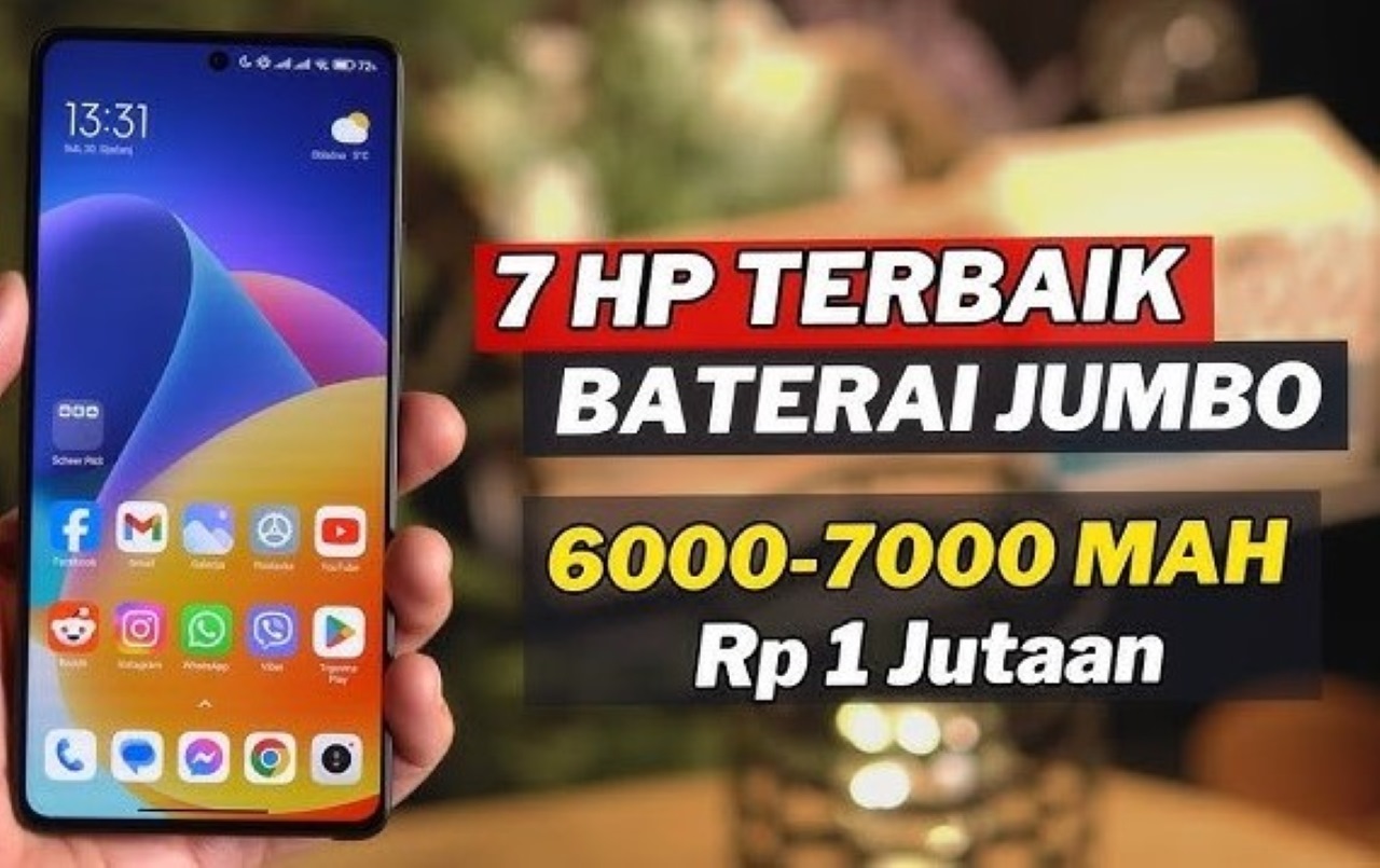 Waw Murah Banget! Inilah Hp Baterai 6000 hingga 7000 mAh Mulai 1 Juta Terlaris di Tahun 2024