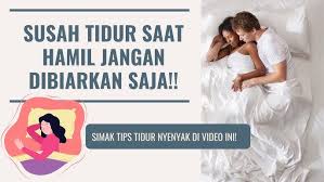 Hamil Malah Jadi Sering Begadang? Begini Tips Mengatasi Susah Tidur Pada Ibu Hamil