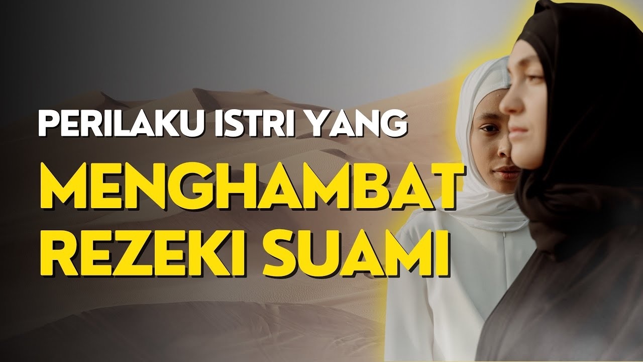 Inilah 8 Sifat Buruk Istri yang Menjadi Penghambat Rezeki dalam Rumah Tangga