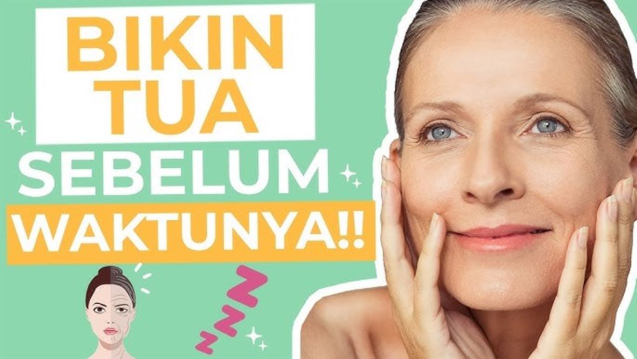 5 Hal yang Perlu Dihindari Agar Tidak Cepat Menua, Rahasia Awet Muda Selain Skincare!