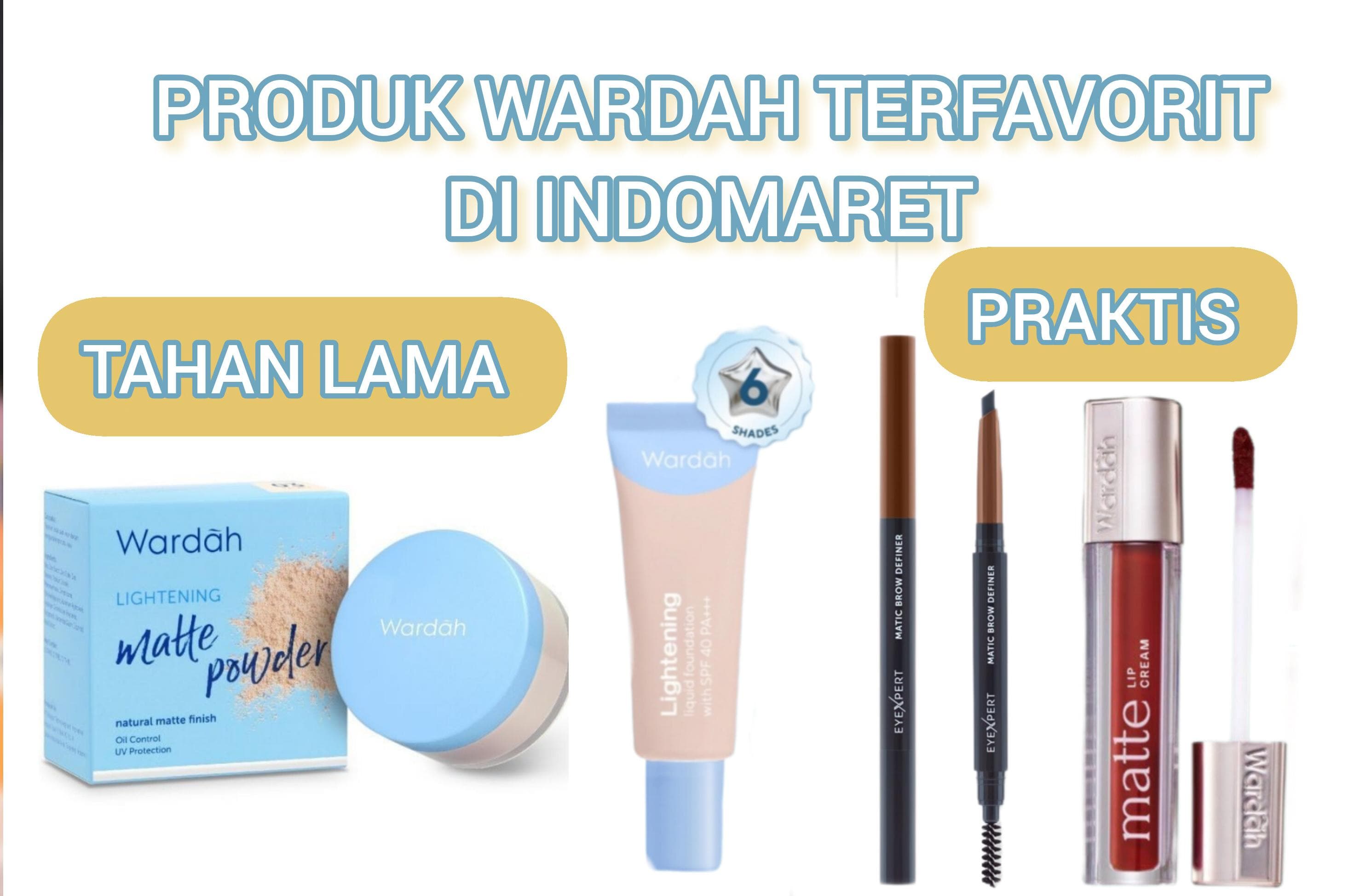 4 Makeup Produk Wardah Terfavorit yang Ada di Indomaret, Praktis Tahan Lama Cocok untuk Ngantor Atau Kondangan