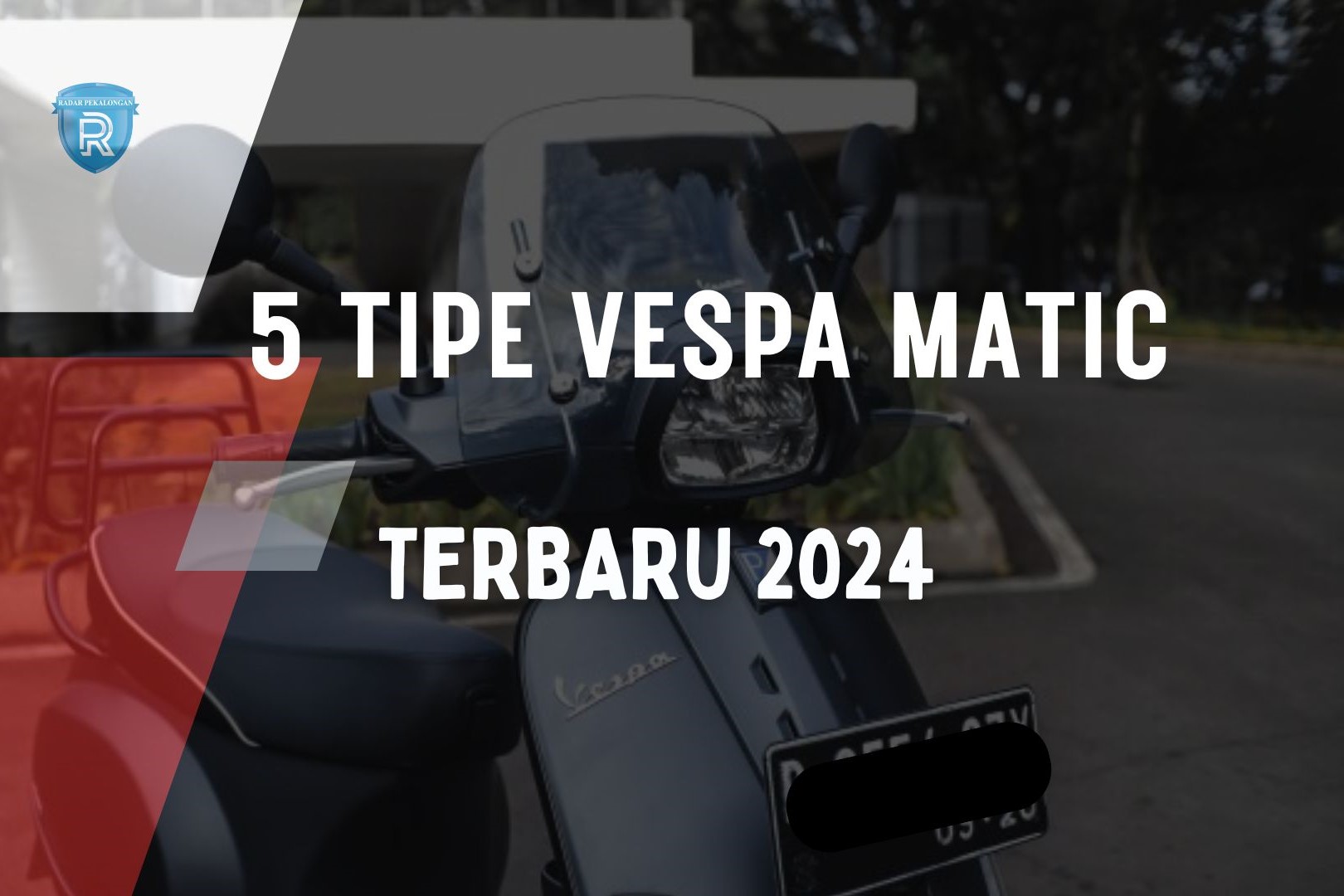 5 Tipe Vespa Matic Terbaru 2024 Lengkap dengan Harganya 