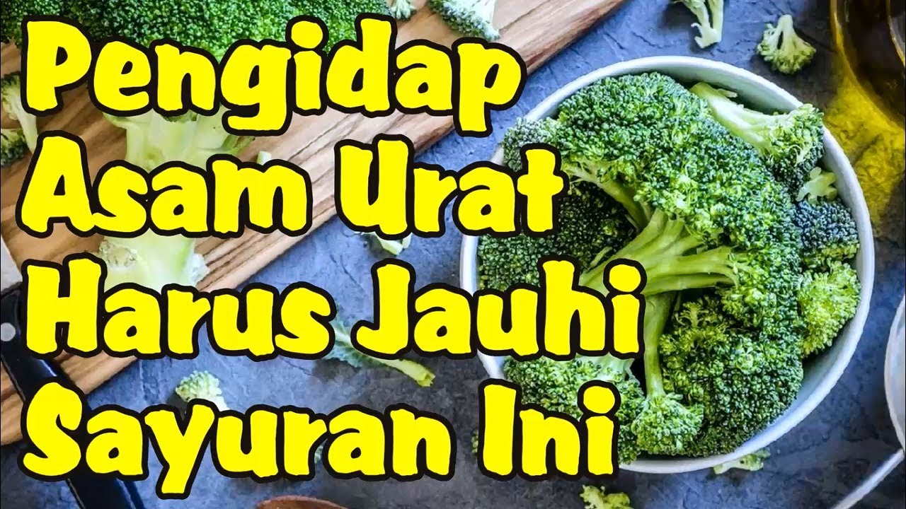 4 Sayuran yang Tidak Boleh Dimakan Penderita Asam Urat, Ini Daftarnya!