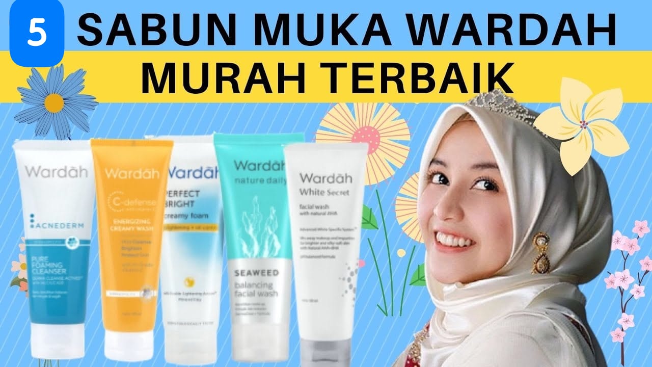 5 Sabun Cuci Muka Wardah Terbaik untuk Semua Jenis Kulit, Atasi Kulit Kering Hingga Berjerawat 20 Ribuan Aja!