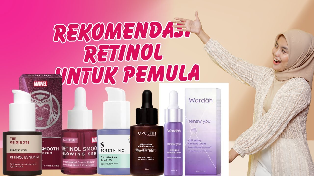 Awet Muda dengan 5 Produk Retinol Buat Pemula Paling Aman, Cocok untuk Usia 40an untuk Samarkan Kerutan