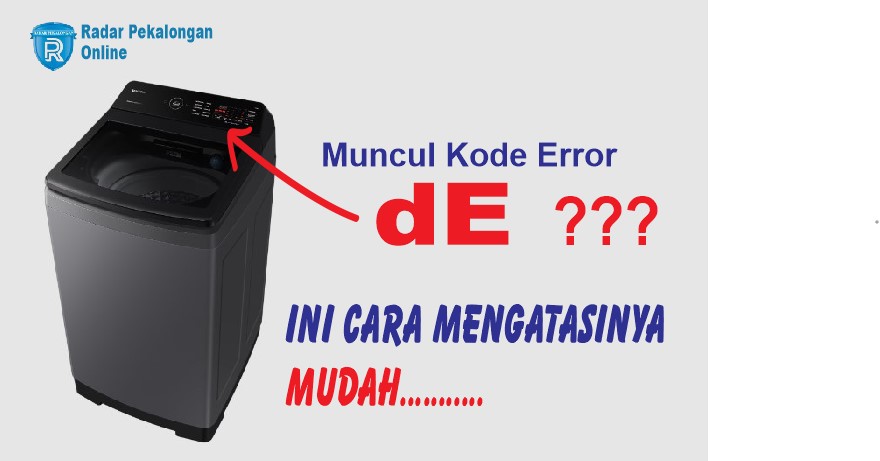 Mesin Cuci Samsung Tidak Mau Berputar dan Muncul Tulisan “dE” ? Jangan Panik, Ini Cara Mengatasinya!