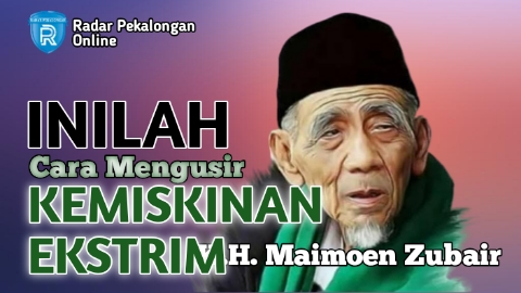 Ini Dia 2 Cara Mengusir Kemiskinan Ekstrim Menurut Mbah Moen atau K.H. Maimoen Zubair, Mau Tahu?