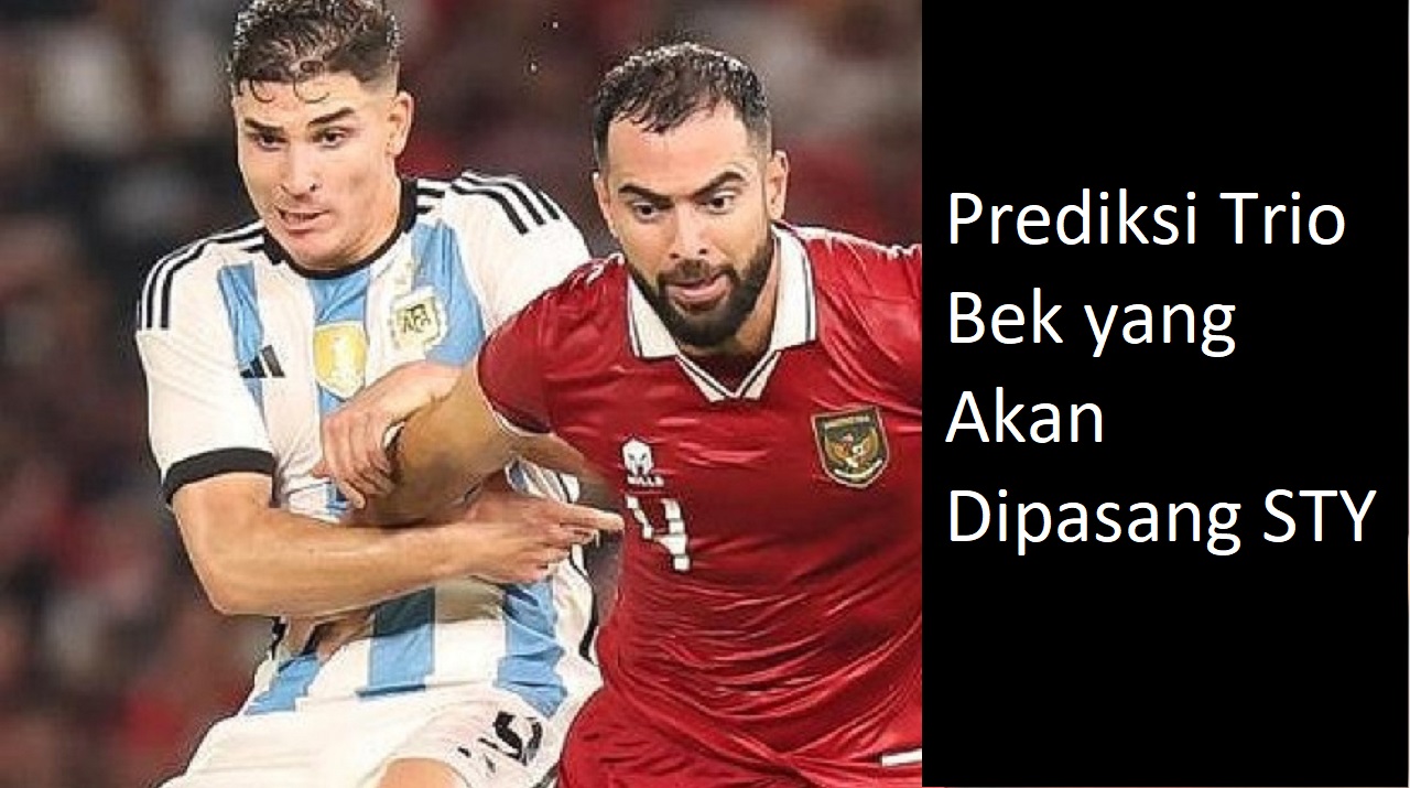 Prediksi Trio Bek yang Akan Dipasang STY saat Lawan Bahrain, Siapa Saja?