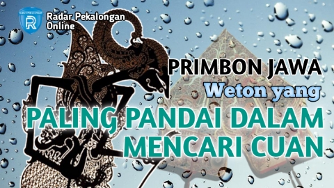 Inilah Weton yang Paling Pandai dalam Mencari Cuan menurut Primbon Jawa, Apakah Wetonmu Pintar Cari Uang