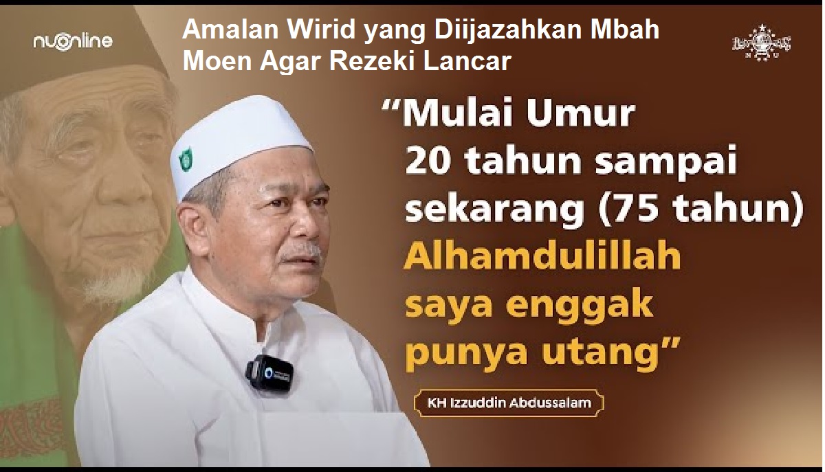 Cuma 1 Menit! Inilah Amalan Wirid yang Diijazahkan Mbah Moen Agar Rezeki Lancar dan Terbebas dari Hutang