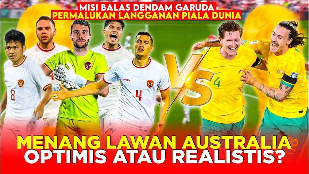 Fakta Indonesia VS Australia! Misi Balas Dendam Skuad Garuda untuk Permalukan Langganan Piala Dunia