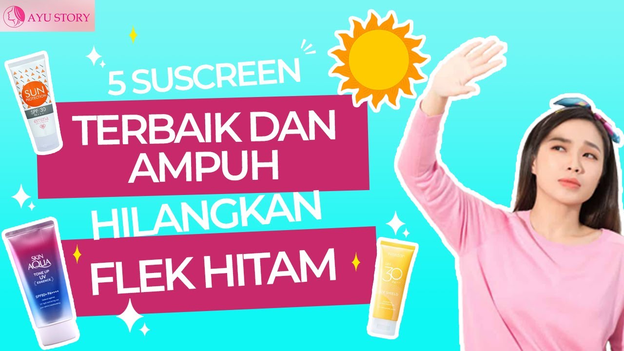 5 Rekomendasi Sunscreen Terbaik Efektif Hilangkan Flek Hitam, Wajah Tampak Cerah Terlindungi!